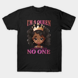 I'ma Queen I compete with no one, Black Girl, Black Queen, Black Woman, Black History T-Shirt